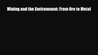 [PDF] Mining and the Environment: From Ore to Metal Download Online
