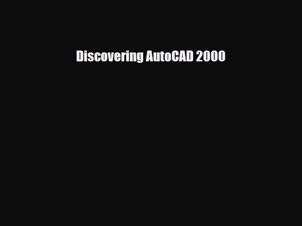 [PDF] Discovering AutoCAD 2000 [Read] Full Ebook