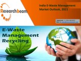 India E-Waste Management Market Outlook, 2021