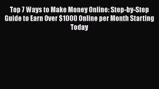 [PDF] Top 7 Ways to Make Money Online: Step-by-Step Guide to Earn Over $1000 Online per Month