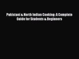 Download Pakistani & North Indian Cooking: A Complete Guide for Students & Beginners  EBook