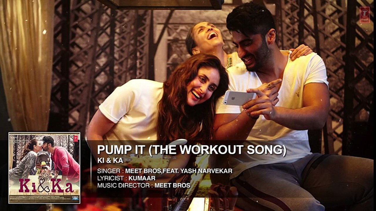 PUMP IT (THE WORKOUT SONG) Full Song (Audio)  KI & KA  Arjun Kapoor, Kareena Kapoor