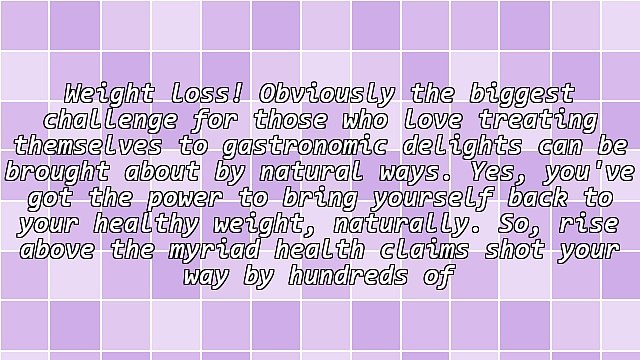 Natural Cures That Work Wonders For Your Weight Loss Dreams