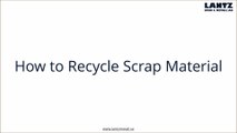 Ways of Recycling Scrap Material