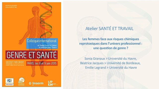 Atelier Santé et travail 3- Les femmes face aux risques chimiques reprotoxiques dans l'univers professionnel, par S. Granaux, B. Jacques, E. Legrand
