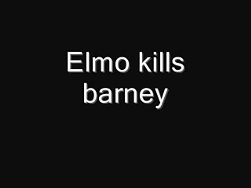 Elmo Kills Barney Video Dailymotion