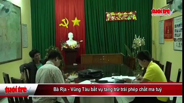 Bà Rịa- Vũng Tàu bắt vụ tàng trữ trái phép chất ma túy