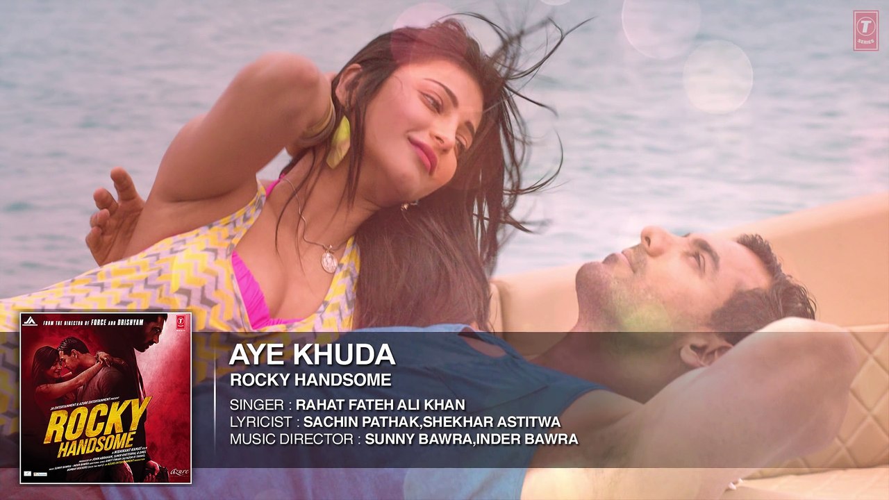 AYE KHUDA Full Song (Audio)   ROCKY HANDSOME   John Abraham, Shruti Haasan   Rahat Fateh Ali Khan