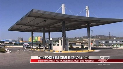 Thellohet rënia e eksporteve - News, Lajme - Vizion Plus