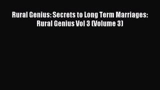 Download Rural Genius: Secrets to Long Term Marriages: Rural Genius Vol 3 (Volume 3) PDF Free