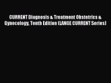 Download CURRENT Diagnosis & Treatment Obstetrics & Gynecology Tenth Edition (LANGE CURRENT