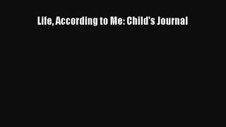 Read Life According to Me: Child's Journal Ebook Free