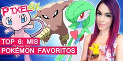 El Píxel 4K, Top 6: Mis Pokémon favoritos
