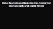 Download Global Search Engine Marketing: Fine-Tuning Your International Search Engine Results