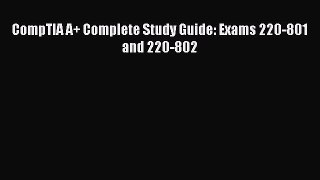 Download CompTIA A+ Complete Study Guide: Exams 220-801 and 220-802  Read Online