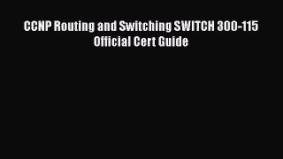 Download CCNP Routing and Switching SWITCH 300-115 Official Cert Guide  EBook