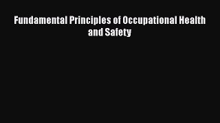 Download Fundamental Principles of Occupational Health and Safety Free Books