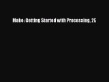 Download Make: Getting Started with Processing 2E Free Books