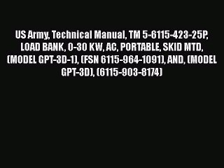 Book US Army Technical Manual TM 5-6115-423-25P LOAD BANK 0-30 KW AC PORTABLE SKID MTD (MODEL