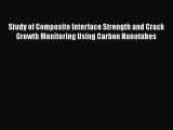 PDF Study of Composite Interface Strength and Crack Growth Monitoring Using Carbon Nanotubes