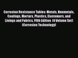 Ebook Corrosion Resistance Tables: Metals Nonmetals Coatings Mortars Plastics Elastomers and