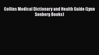 PDF Collins Medical Dictionary and Health Guide (Lynn Sonberg Books)  Read Online