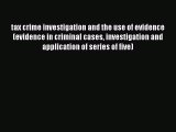 Read tax crime investigation and the use of evidence (evidence in criminal cases investigation