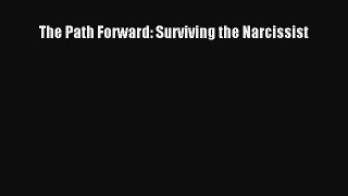 Download The Path Forward: Surviving the Narcissist Ebook Free