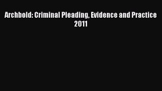 Download Archbold: Criminal Pleading Evidence and Practice 2011 PDF Free