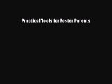 Read Practical Tools for Foster Parents Ebook Free