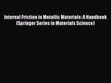 Book Internal Friction in Metallic Materials: A Handbook (Springer Series in Materials Science)
