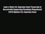Read Lane v. Watts U.S. Supreme Court Transcript of Record with Supporting Pleadings [Paperback]