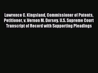 Read Lawrence C. Kingsland Commissioner of Patents Petitioner v. Vernon M. Dorsey. U.S. Supreme