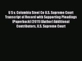 Read U S v. Columbia Steel Co U.S. Supreme Court Transcript of Record with Supporting Pleadings