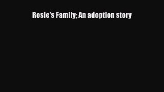 Read Rosie's Family An adoption story Ebook Free