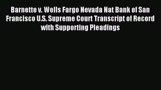 Download Barnette v. Wells Fargo Nevada Nat Bank of San Francisco U.S. Supreme Court Transcript