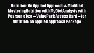 Download Nutrition: An Applied Approach & Modified MasteringNutrition with MyDietAnalysis with