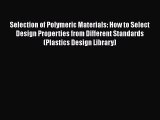 Book Selection of Polymeric Materials: How to Select Design Properties from Different Standards