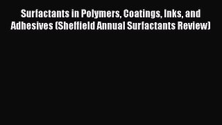 Book Surfactants in Polymers Coatings Inks and Adhesives (Sheffield Annual Surfactants Review)