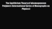 Book The Equilibrium Theory of Inhomogeneous Polymers (International Series of Monographs on