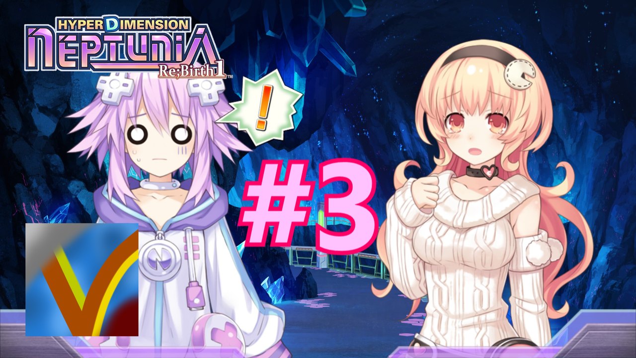[FR] Hyperdimension Neptunia Re;Birth1 - #3 : Une cave, deux filles, trois voix... | Let's Play
