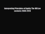 Download Interpreting Principles of Equity: The WA Lee Lectures 2000-2013 PDF Free