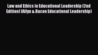 Read Law and Ethics in Educational Leadership (2nd Edition) (Allyn & Bacon Educational Leadership)