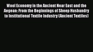 Ebook Wool Economy in the Ancient Near East and the Aegean: From the Beginnings of Sheep Husbandry