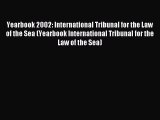 Read Yearbook 2002: International Tribunal for the Law of the Sea (Yearbook International Tribunal