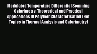 Book Modulated Temperature Differential Scanning Calorimetry: Theoretical and Practical Applications