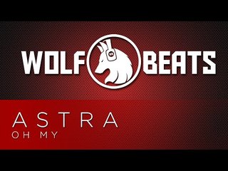 Astra - Oh My