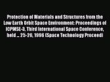 Ebook Protection of Materials and Structures from the Low Earth Orbit Space Environment: Proceedings