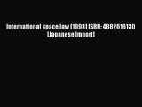 Read International space law (1993) ISBN: 4882616130 [Japanese Import] Ebook Free