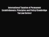 Read International Taxation of Permanent Establishments: Principles and Policy (Cambridge Tax